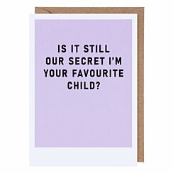 Just Saying ‘Secret Favourite Child’ Mother’s Day Card